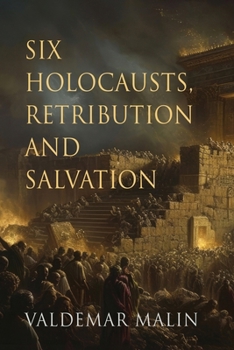 Paperback Six Holocausts, Retribution and Salvation Book