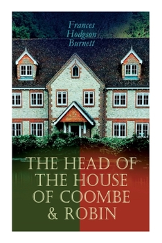 Paperback The Head of the House of Coombe & Robin: Historical Novels Book