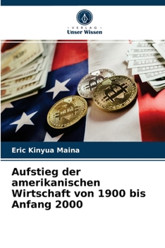Paperback Aufstieg der amerikanischen Wirtschaft von 1900 bis Anfang 2000 [German] Book