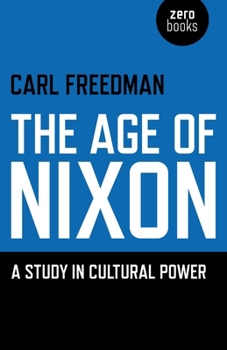 Paperback The Age of Nixon: A Study in Cultural Power Book