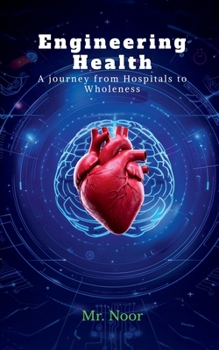 Paperback Engineering Health: A Journey from Hospitals to Wholeness Book