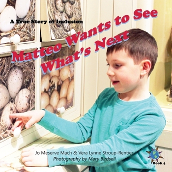 Paperback Matteo Wants to See What's Next: A True Story of Inclusion Book