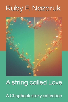 Paperback A String Called Love: A Chapbook story collection Book