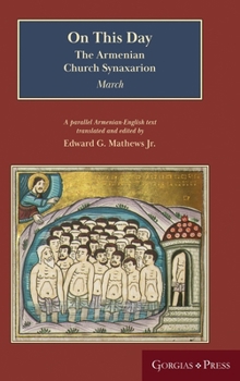 Hardcover On This Day: The Armenian Church Synaxarion (Yaysmawurkʿ) Book