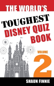 Hardcover The World's Toughest Disney Quiz: Volume 2 Book