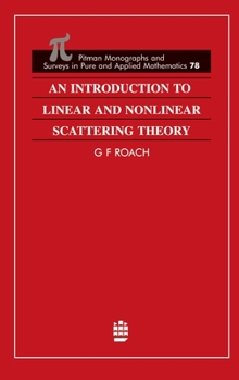 Hardcover An Introduction to Linear and Nonlinear Scattering Theory Book