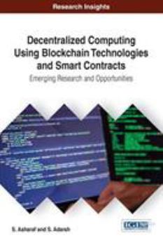 Hardcover Decentralized Computing Using Blockchain Technologies and Smart Contracts: Emerging Research and Opportunities Book