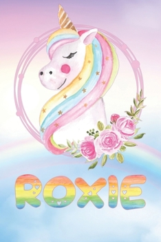 Roxie: Roxie's Unicorn Personal Custom Named Diary Planner Perpetual Calander Notebook Journal 6x9 Personalized Customized Gift For Someone Who's Surname is Roxie Or First Name Is Roxie