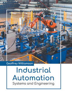 Hardcover Industrial Automation: Systems and Engineering Book