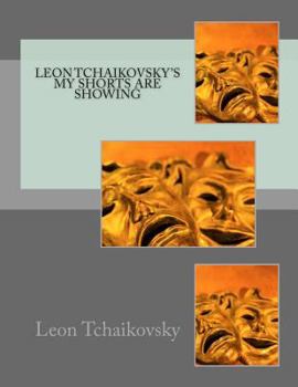 Paperback Leon Tchaikovsky's MY SHORTS ARE SHOWING Book