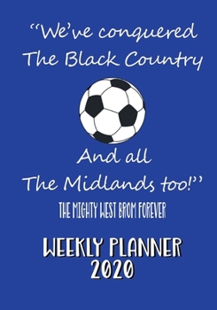 Paperback West Brom Weekly Planner 2020: West Bromwich Albion FC fan diary with 2020 calendar and monthly planner Book