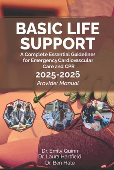 Paperback Basic Life Support (BLS): A Complete Essential Guidelines for Emergency Cardiovascular Care and CPR: 2025-2026 Provider Manual Book