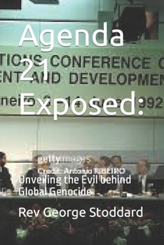 Paperback Agenda 21 Exposed: Unveiling the Evil behind Global Genocide Book