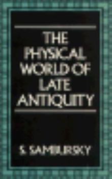 Paperback The Physical World of Late Antiquity (Princeton Legacy Library) Book