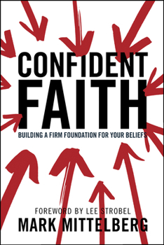 Paperback Confident Faith: Building a Firm Foundation for Your Beliefs Book