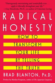 Paperback Radical Honesty: How to Transform Your Life by Telling the Truth Book