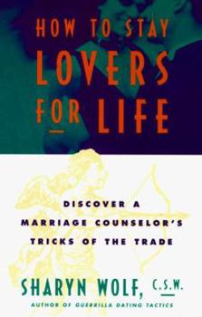 Paperback How to Stay Lovers for Life: Discover a Marriage Counselor's Tricks of the Trade Book