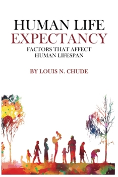 Paperback Human Life Expectancy Issues Across the Globe: Factors That Affect Human Life Span: Factors That Affect Human Life Span Book