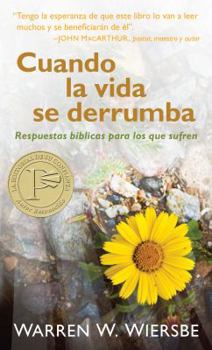 Paperback Cuando La Vida Se Derrumba: Respuestas B?blicas Para Los Que Sufren [Spanish] Book
