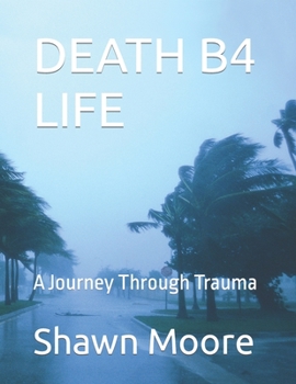 Paperback Death B4 Life: A Journey Through Trauma Book