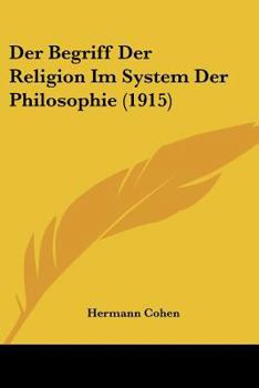 Paperback Der Begriff Der Religion Im System Der Philosophie (1915) [German] Book