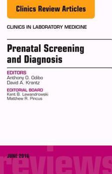 Hardcover Prenatal Screening and Diagnosis, an Issue of the Clinics in Laboratory Medicine: Volume 36-2 Book