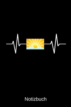 Notizbuch: Herzschlag Sonne: A5 Notizbuch | Liniert 120 Seiten | Geschenk/Geschenkidee zum Geburtstag | Weihnachten | Ostern | Vatertag | Muttertag | Namenstag (German Edition)