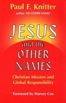 Paperback Jesus and the Other Names: Christian Mission and Global Responsibility Book