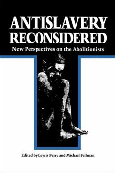 Paperback Antislavery Reconsidered: New Perspectives on the Abolitionists Book