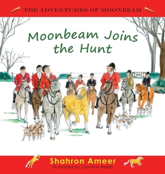 Moonbeam Joins the Hunt (The Adventures of Moonbeam)