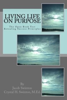 Paperback Living Life on Purpose: The Open Book Test Unlocking Principles for Success Book