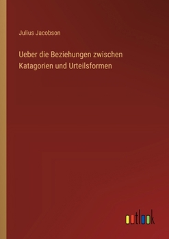 Paperback Ueber die Beziehungen zwischen Katagorien und Urteilsformen [German] Book