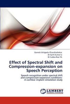 Paperback Effect of Spectral Shift and Compression-Expansion on Speech Perception Book