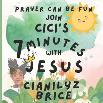 CiCi's 7 Minutes with Jesus: In Prayer