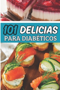 Paperback 101 Delicias para Diabéticos [Spanish] Book