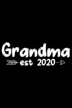 Grandma Est 2020: Grandparent’s Day Journal Notebook Gifts, Funny Grandpa & Grandma Notebook Journal, Grandmother & Grandfather Journal, Grandparents Journal for Grandchildren