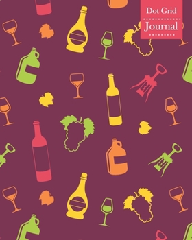 Paperback Dot Grid Journal: Notebook Planner with Wine Themed Cover Design Book