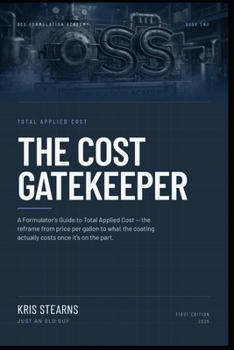 Paperback The Cost Gatekeeper: A Formulator's Guide to Total Applied Cost Book