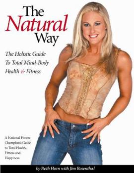 Paperback The Natural Way: The Holistic Guide to Total Mind-Body Health & Fitness Book