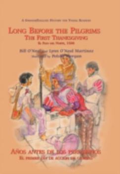 Paperback Long Before the Pilgrims/Anos Antes de Los Peregrinos: The First Thanksgiving, El Paso del Norte, 1598/El Primer Dia de Accion de Gracias, El Paso del Book
