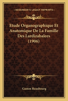 Paperback Etude Organographique Et Anatomique De La Famille Des Lardizabalees (1906) [French] Book