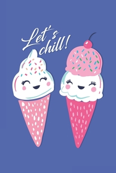 Journal LET'S CHILL  Quote Notebook Gift For Men and Women: Lined Notebook / Journal Gift, 120 Pages, 6x9, Soft Cover, Matte Finish