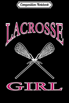 Composition Notebook: Lacrosse Girl LAX Player Athlete Gift #lax Journal/Notebook Blank Lined Ruled 6x9 100 Pages