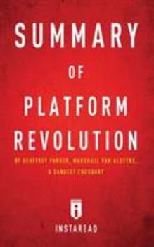 Paperback Summary of Platform Revolution: by Geoffrey Parker, Marshall Van Alstyne, and Sangeet Choudary - Includes Analysis Book