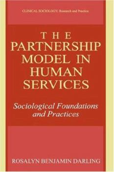 Hardcover The Partnership Model in Human Services: Sociological Foundations and Practices Book