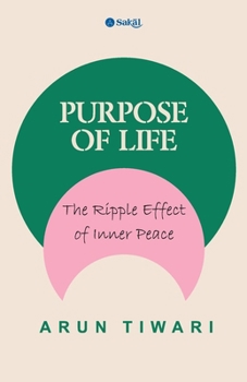 Purpose of Life: The Ripple Effect of Inner Peace