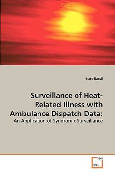 Paperback Surveillance of Heat-Related Illness with Ambulance Dispatch Data Book