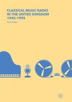 Paperback Classical Music Radio in the United Kingdom, 1945-1995 Book