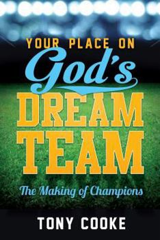 Paperback Your Place on God's Dream Team: The Making of Champions Book