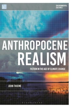 Hardcover Anthropocene Realism: Fiction in the Age of Climate Change Book